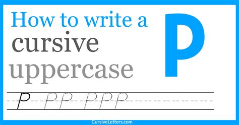 how to do a capital P in cursive: exploring the art of letter formation