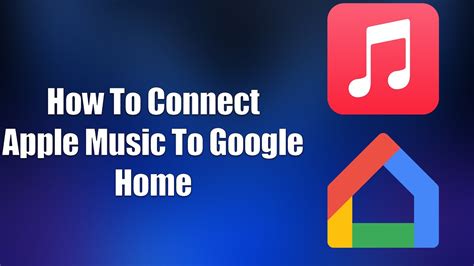 how to link apple music to google home and the future of smart home integration